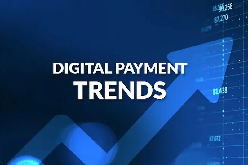 Latest Digital Payment Trends in 2025