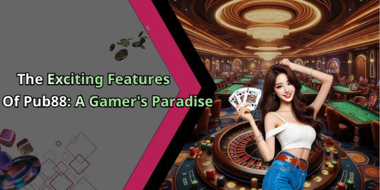 Pub88 – Discover Exciting Online Entertainment With Unmatched Thrills