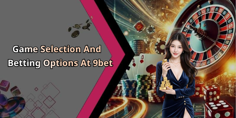 9bet – Discover The Ultimate Online Entertainment Experience Today!